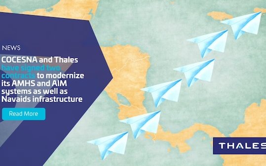COCESNA and Thales signed two contracts to modernize its AMHS and AIM systems and navigation aids infrastructure